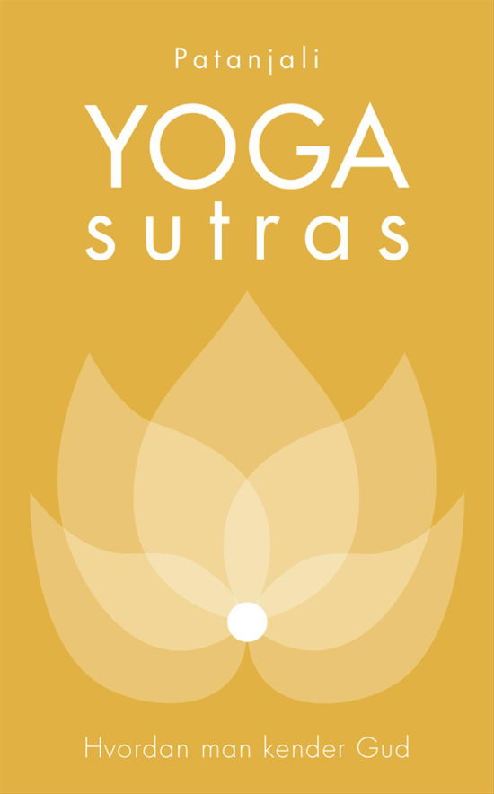 Yoga Sutras - Patanjali - Bøker - Visdomsbøgerne - 9788791388057 - 14. november 2016