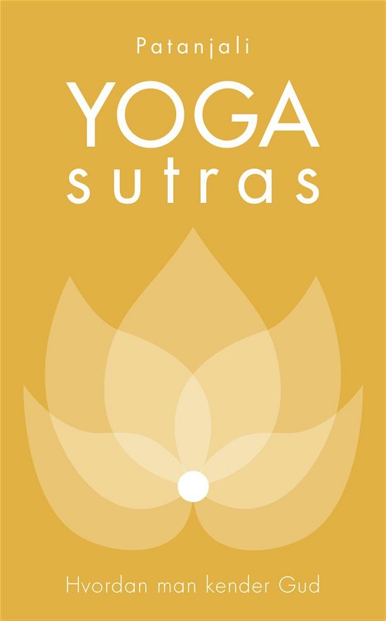Yoga Sutras - Patanjali - Böcker - Visdomsbøgerne - 9788791388057 - 14 november 2016