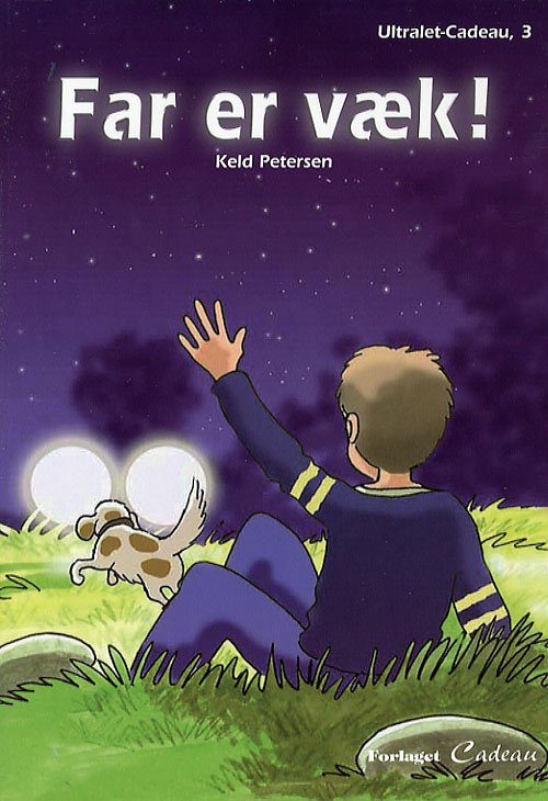 Cover for Keld Petersen · Ultralet-Cadeau., 3: Far er væk! (Sewn Spine Book) [1.º edición] (2006)