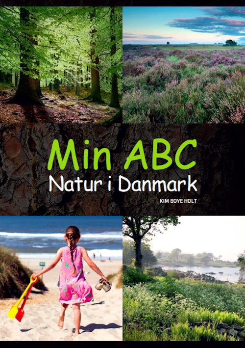 Cover for Kim Boye Holt · Min ABC: Min ABC – Natur i Danmark (Bound Book) [1. wydanie] [Indbundet] (2014)