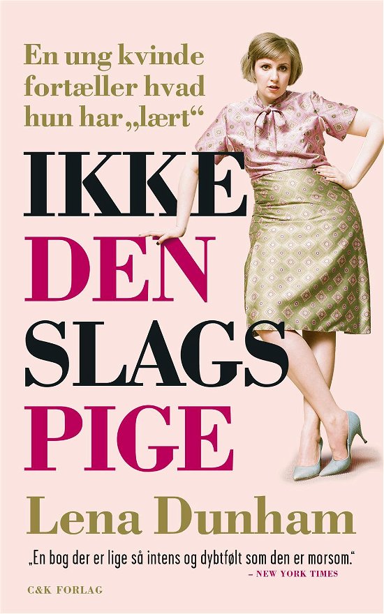 Ikke den slags Pige - Lena Dunham - Books - C&K Forlag - 9788793368057 - February 24, 2016