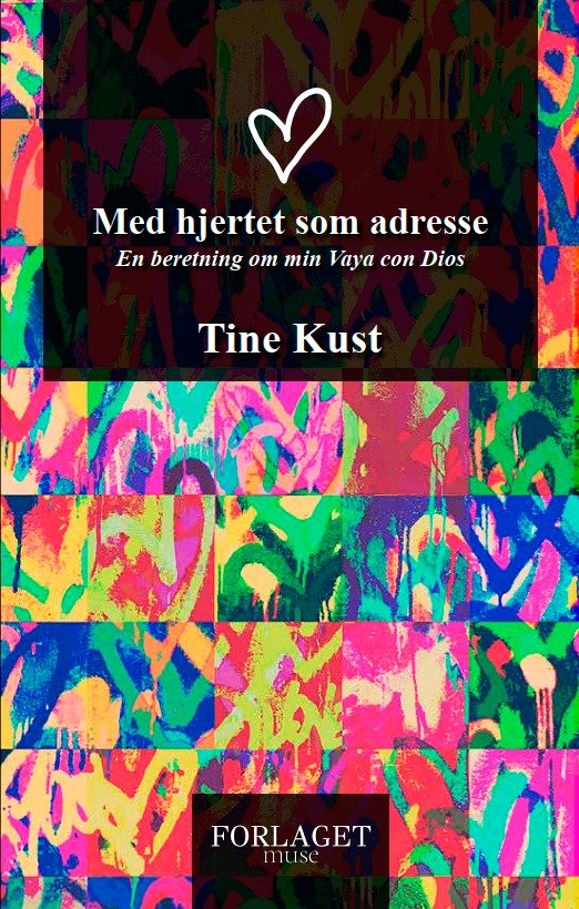 Cover for Tine Kust · Med Hjertet Som Adresse (Sewn Spine Book) [1st edition] (2020)