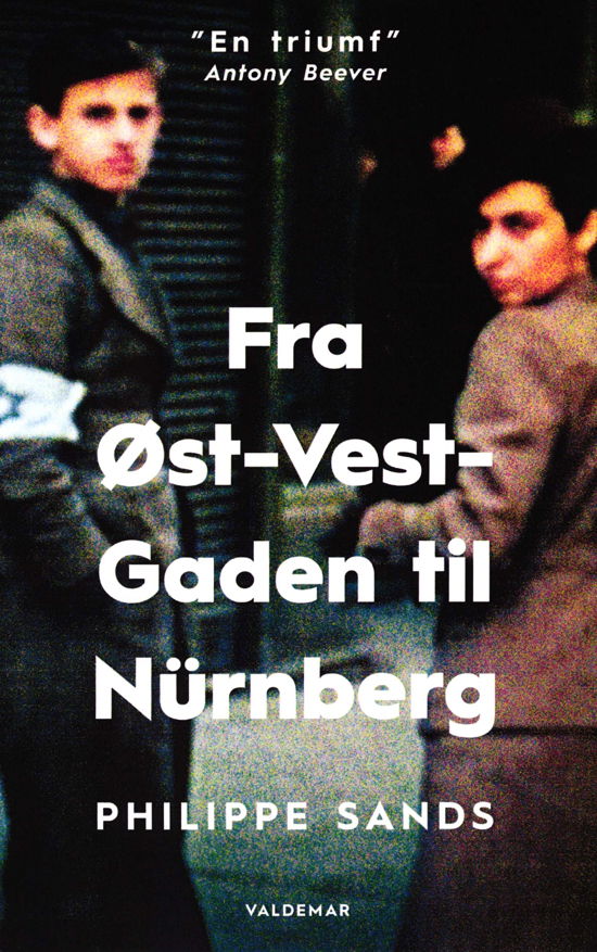 Cover for Philippe Sands · Fra Øst-Vest-Gaden til Nürnberg (Bound Book) [1.º edición] (2018)