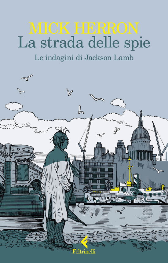 Cover for Mick Herron · La Strada Delle Spie. Le Indagini Di Jackson Lamb (Bok)