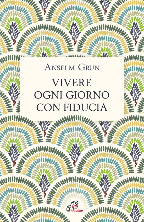 Cover for Anselm Grün · Vivere Ogni Giorno Con Fiducia (Book)