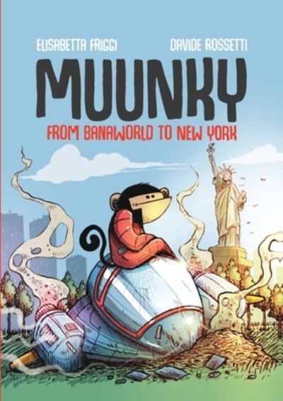 Cover for Elisabetta Friggi Davide Rossetti · MUUNKY. From Banaworld to New York (Paperback Book) (2019)