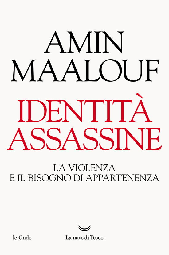 Cover for Amin Maalouf · Identita Assassine. La Violenza E Il Bisogno Di Appartenenza (Bok)