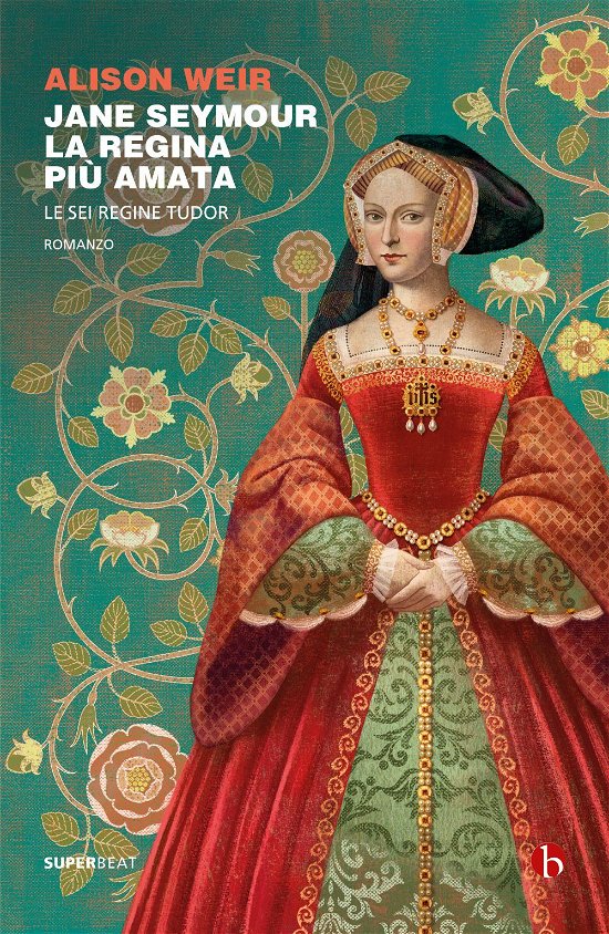 Cover for Alison Weir · Jane Seymour. La Regina Piu Amata. Le Sei Regine Tudor (Book)