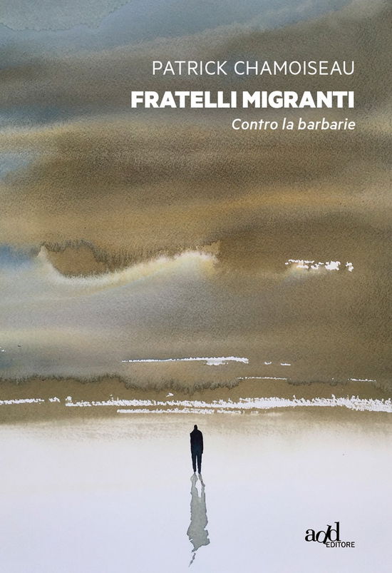 Cover for Patrick Chamoiseau · Fratelli Migranti. Contro La Barbarie (Book)