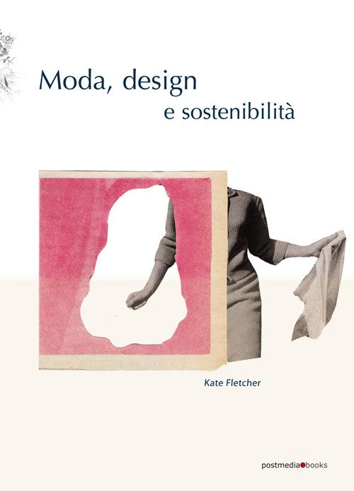 Cover for Kate Fletcher · Moda, Design E Sostenibilita. Ediz. Illustrata (Buch)