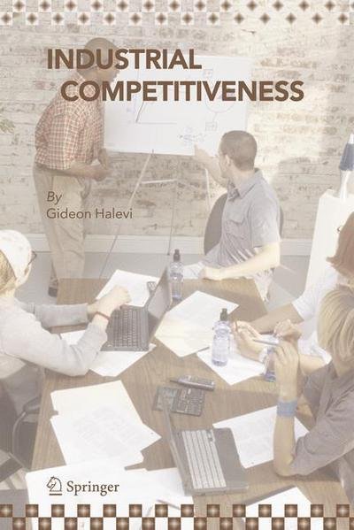 Cover for Gideon Halevi · Industrial Competitiveness: Cost Reduction (Pocketbok) [Softcover reprint of hardcover 1st ed. 2006 edition] (2010)