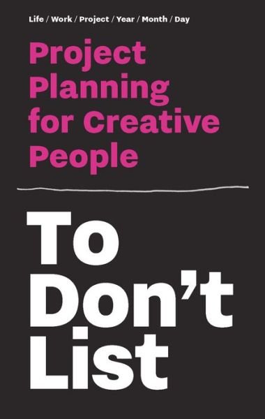 To Don't List: Project Planning for Creative People: Project Planning for Creative People - Donald Roos - Books - BIS Publishers B.V. - 9789063695057 - November 19, 2018