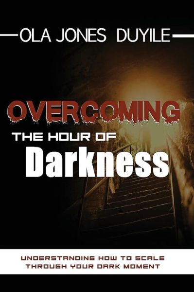 Cover for Ola Jones Duyile · Overcoming the Hours of Darkness (Pocketbok) (2020)