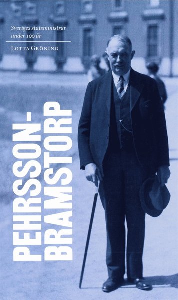 Cover for Lotta Gröning · Sveriges statsministrar under 100 år : Axel Pehrson-Bramstorp (ePUB) (2012)