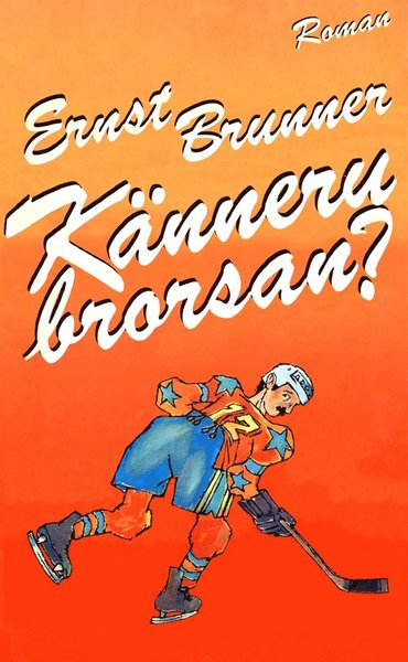 Cover for Ernst Brunner · Känneru brorsan? (ePUB) (2015)