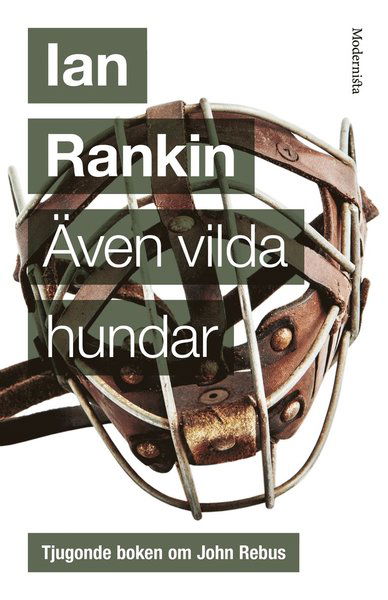 Cover for Ian Rankin · John Rebus: Även vilda hundar (Indbundet Bog) (2017)