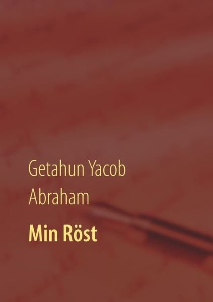 Min Roest - Getahun Yacob Abraham - Livres - Books on Demand - 9789177855057 - 29 octobre 2018