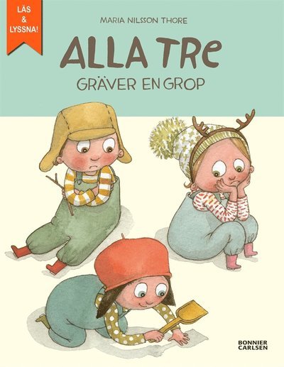 Cover for Maria Nilsson Thore · Alla tre: Alla tre gräver en grop (ePUB) (2017)