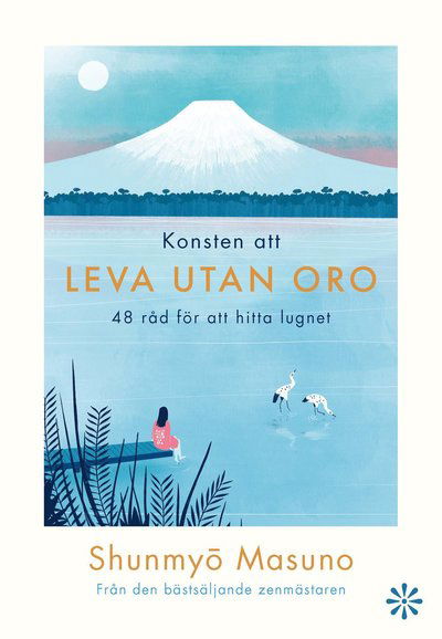 Cover for Shunmyo Masuno · Konsten att leva utan oro : Zenmästarens 48 råd för att hitta lugn i livet (Landkarten) (2023)