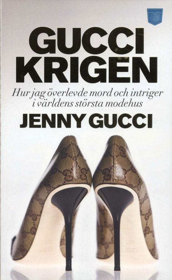 Guccikrigen : hur jag överlevde mord och intriger i världens största modehus - Jenny Gucci - Books - Pocketförlaget - 9789186369057 - January 13, 2010