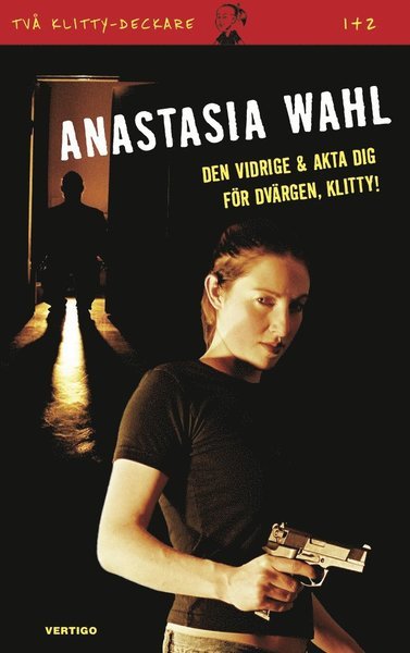Cover for Anastasia Wahl · En Klittydeckare: Den vidrige ; Akta dig för dvärgen, Klitty! (Bound Book) (2014)