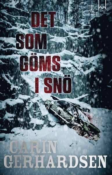 Cover for Gerhardsen Carin · Det som göms i snö (Indbundet Bog) (2018)