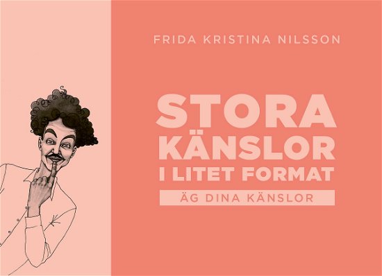 Cover for Frida Kristina Nilsson · Stora känslor i litet format : äg dina känlsor (rosa) (Bok) (2021)
