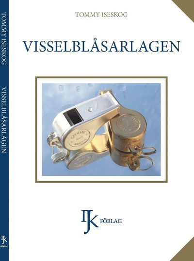 Cover for Tommy Iseskog · Visselblåsarlagen (Bound Book) (2016)