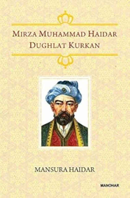 Cover for Mansura Haidar · Mirza Muhammad Haidar Dughlat Kurkan (Hardcover Book) (2024)