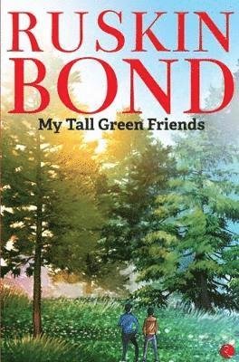 Cover for Ruskin Bond · My Tall Green Friends (Paperback Book) (2018)