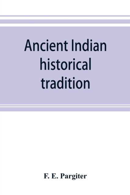 Cover for F E Pargiter · Ancient Indian historical tradition (Pocketbok) (2019)