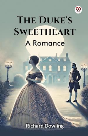 Cover for Richard Dowling · The Duke's SweetheartA Romance (Edition1) (Paperback Book) (2025)