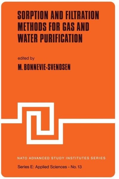 M Bonnevie-svendsen · Sorption and Filtration Methods for Gas and Water Purification - Nato Science Series E: (Pocketbok) [Softcover reprint of the original 1st ed. 1975 edition] (2011)