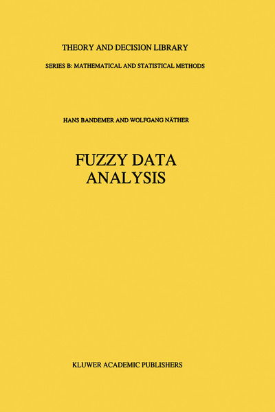 Fuzzy Data Analysis - Theory and Decision Library B - Hans Bandemer - Books - Springer - 9789401051057 - September 25, 2012