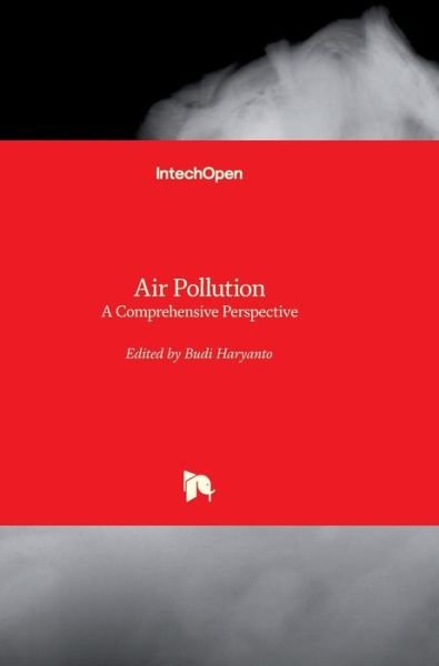 Cover for Budi Haryanto · Air Pollution: A Comprehensive Perspective (Gebundenes Buch) (2012)