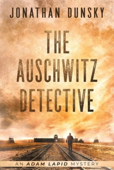 Cover for Jonathan Dunsky · The Auschwitz Detective (Paperback Bog) (2021)