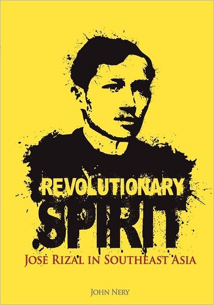 Cover for Nery · Revolutionary Spirit: Jose Rizal in Southeast Asia (Taschenbuch) (2011)