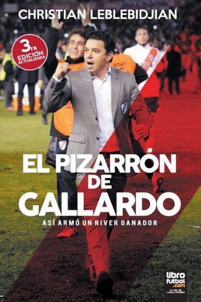 Cover for Christian Leblebidjian · El Pizarron de Gallardo: Asi armo un River ganador (Paperback Book) (2020)