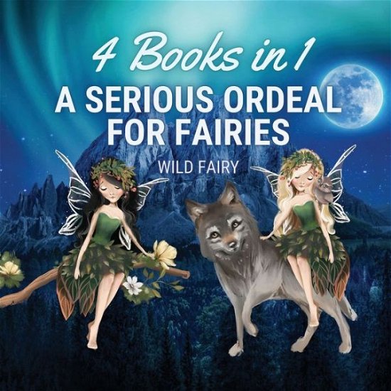 Wild Fairy · A Serious Ordeal for Fairies (Paperback Bog) (2021)