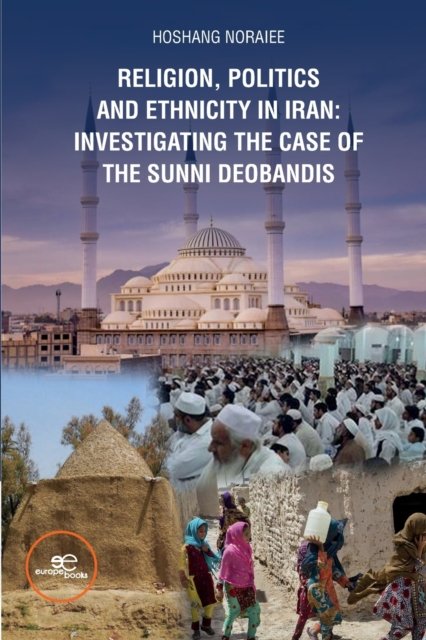 Cover for Hoshang Noraiee · RELIGION, POLITICS AND ETHNICITY IN IRAN: INVESTIGATING THE CASE OF THE SUNNI DEOBANDIS - Build Universes (Paperback Book) (2022)