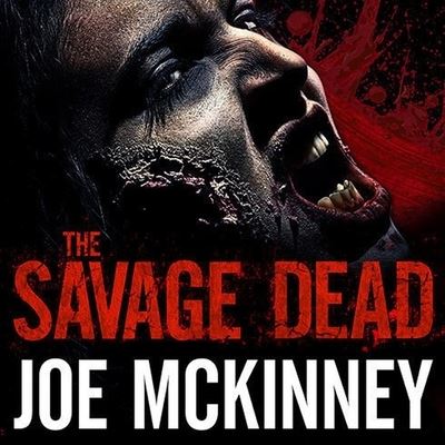 Cover for Joe McKinney · The Savage Dead Lib/E (CD) (2013)