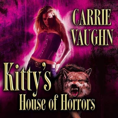 Kitty's House of Horrors - Carrie Vaughn - Music - TANTOR AUDIO - 9798200113057 - January 18, 2010