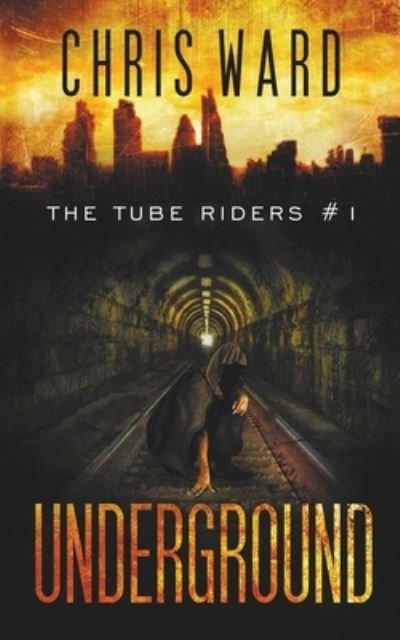 Cover for Chris Ward · Underground - The Tube Riders (Taschenbuch) (2015)