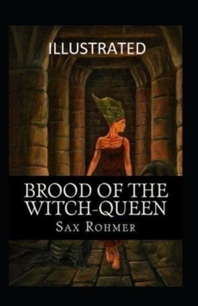 Cover for Sax Rohmer · Brood of the Witch-Queen Illustrated Edition (Paperback Book) (2021)