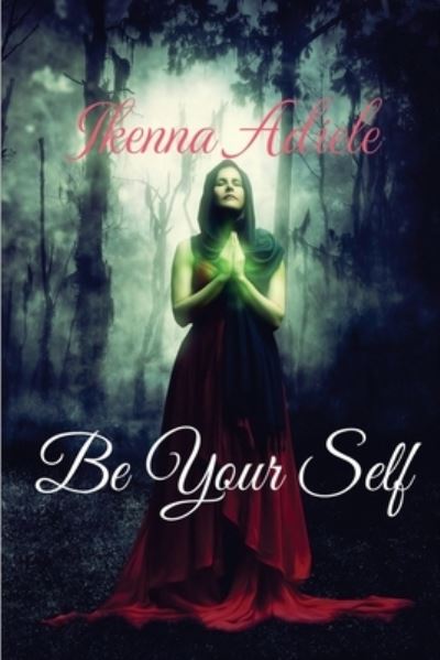 Cover for Ikenna Adiele · Be Your Self (Paperback Book) (2021)