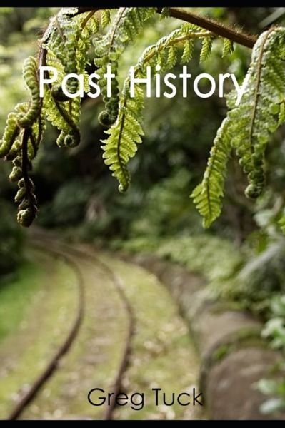 Cover for Greg Tuck · Past History (Paperback Book) (2020)