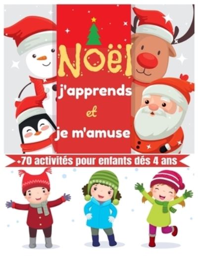 Cover for Apprentissage Intéligence · Noel j'apprends et je m'amuse -+70 activites pour enfants des 4 ans (Paperback Book) (2020)