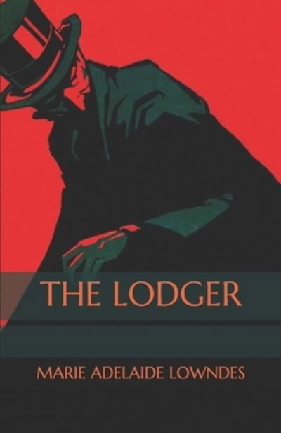 The Lodger - Marie Belloc Lowndes - Books - Independently Published - 9798561078057 - November 11, 2020