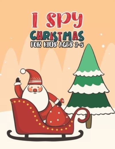 Cover for Mimouni Publishing Group · I Spy Christmas Book For Kids Ages 2-5 (Paperback Bog) (2020)