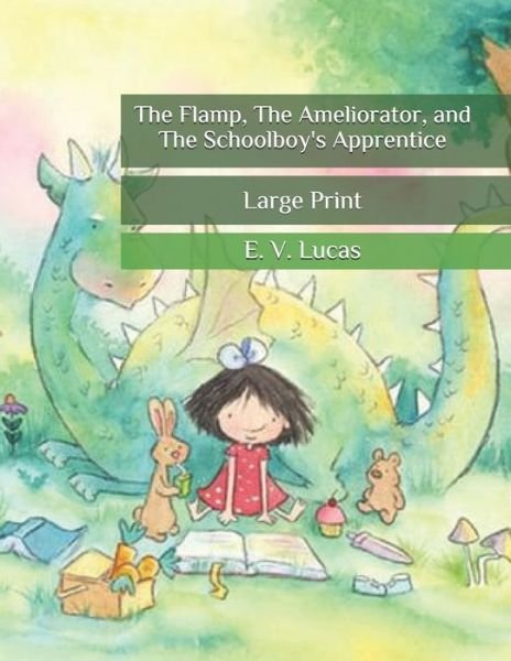 Cover for E V Lucas · The Flamp, The Ameliorator, and The Schoolboy's Apprentice (Paperback Book) (2020)